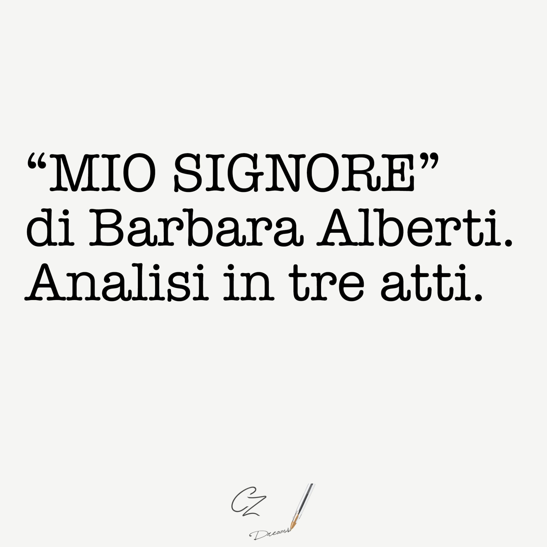 MIO SIGNORE di Barbara Alberti – Analisi del testo con spoiler - Cristiano  Zanolli